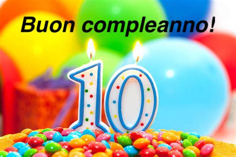 Auguri Di Buon Compleanno 10 Anni Frasi Per Maschio E Femmina