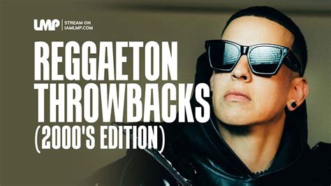 Reggaeton Throwbacks Daddy Yankee Don Omar Tego Calderon Zion