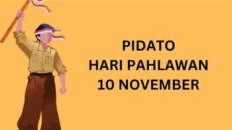 20 Kumpulan Contoh Pidato Hari Pahlawan 10 November 2023 Singkat Dan