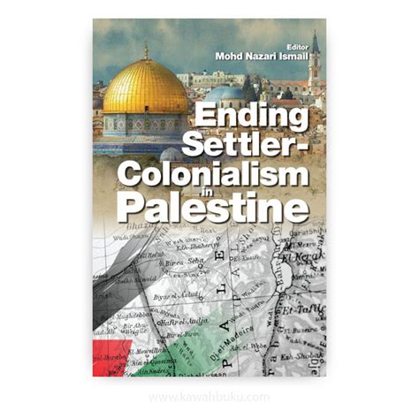 Ending Settler Colonialism In Palestine Kawah Buku