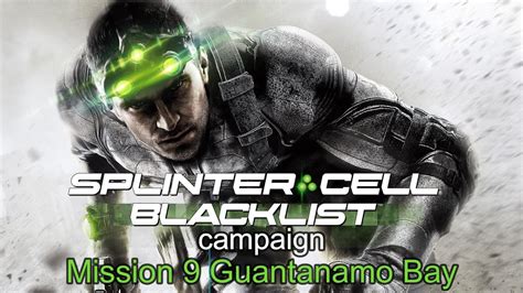 Splinter Cell Blacklist Mission 9 Guantanamo Bay No Commentary YouTube