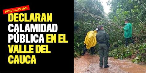 Declaran Calamidad Pública En El Valle Por Fuertes Lluvias