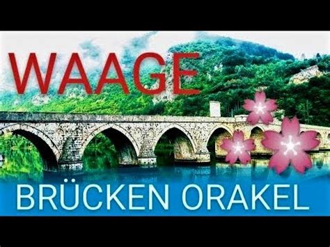 WAAGE BRÜCKEN ORAKEL HEUTE NEU DEIN SEELENWEG YouTube