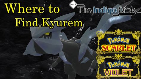 Pokemon Scarlet Violet Where To Find Kyurem Youtube