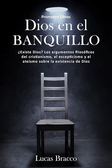 Dios en el banquillo Existe Dios Los argumentos filosóficos del