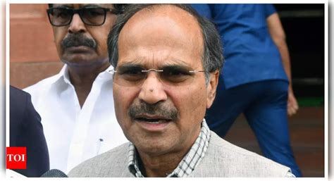 Kept In The Dark Congress Mp Adhir Ranjan Chowdhury On Selection Of