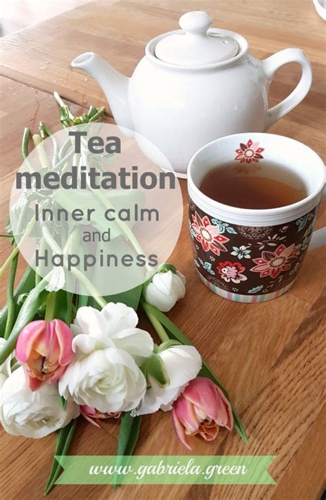 Tea Meditation Inner Calm And Happiness Gabriela Green