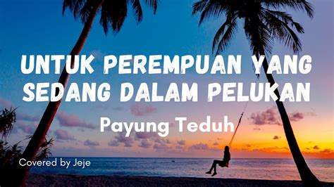 Payung Teduh Untuk Perempuan Yang Sedang Dalam Pelukan Covered By