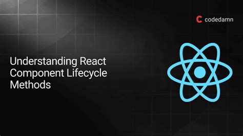 Understanding React Component Lifecycle Methods