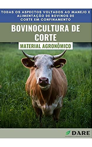 Bovinocultura De Corte Todos Os Aspectos Voltado Para O Manejo E Alimentação Para Bovinocultura