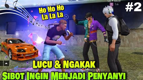 Lucu Film Pendek Ff Sibot Ingin Menjadi Penyanyi Part Youtube