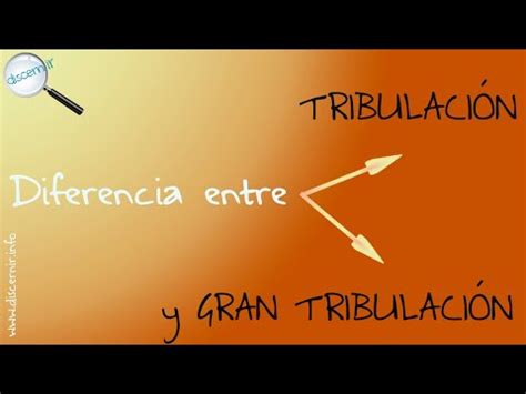 DIFERENCIA ENTRE TRIBULACIÓN Y GRAN TRIBULACIÓN YouTube