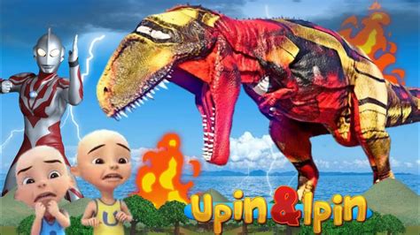 Upin Ipin Dan Ultraman Ribut Melawan Dinosaurus Tirex Ironman Kuat