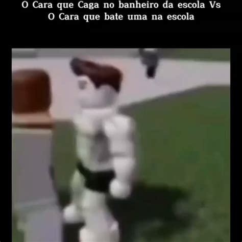 O Cara Que Caga No Banheiro Da Escola Vs O Cara Que Bate Uma Na Escola