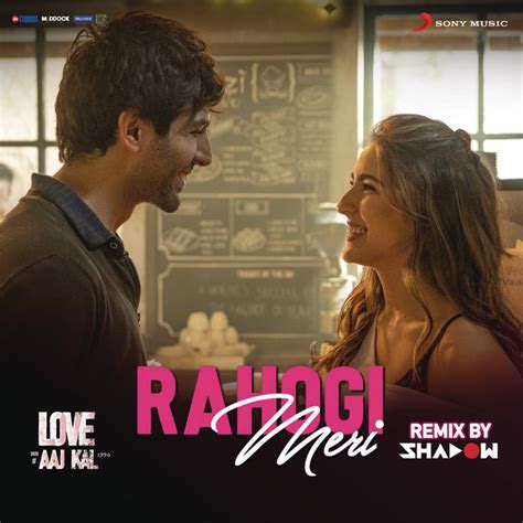 Rahogi Meri Remix By Dj Shadow Dubai From Love Aaj Kal Song And Lyrics By Pritam Arijit