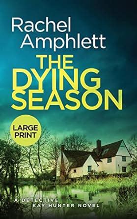 The Dying Season A Gripping Crime Thriller Detective Kay Hunter