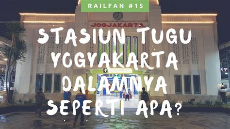 Stasiun Tugu Jogja Yogyakarta Stasiun Kereta Api Paling Keren Di