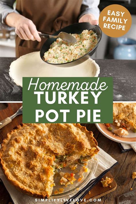 How To Make Homemade Turkey Pot Pie From Scratch Simplify Live Love