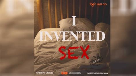 I Invented Sex Sex 101 Pastor Tyrone Stevenson Youtube