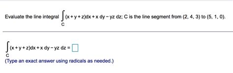 Solved Evaluate The Line Integral Sex X Y Zdx X