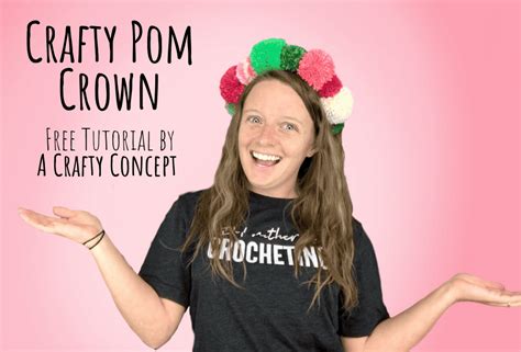 How To Make A Pom Pom Crown By A Crafty Concept Clover Needlecraft