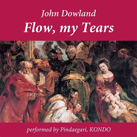 Stream Flow My Tears By John Dowland By Masato Pindaegari Kondo