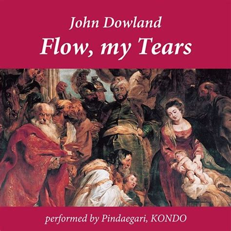 Stream Flow My Tears By John Dowland By Masato Pindaegari Kondo Listen Online For Free On