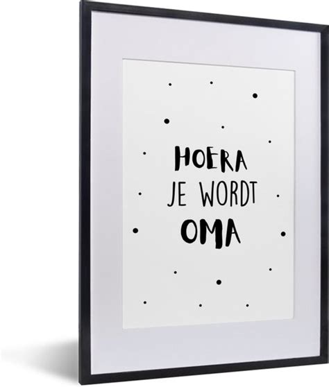 Fotolijst Incl Poster Spreuken Quotes Hoera Je Wordt Oma