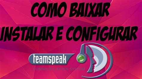 Como Baixar Instalar E Configurar O TeamSpeak 3 Ts3 YouTube