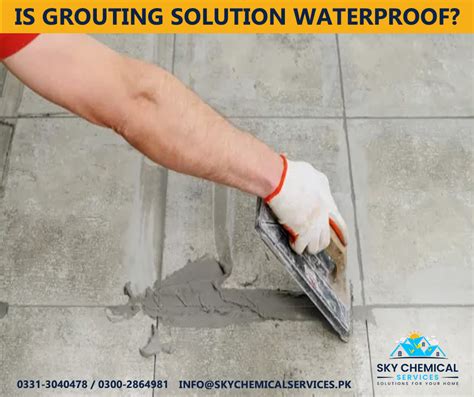 Is Grout Solution Waterproofing Sky Chemical Services