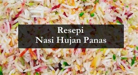 Resepi Nasi Hujan Panas Seindah Pelangi - The Resepi