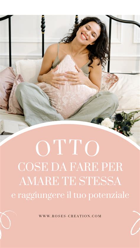 Amare Te Stessa Per Realizzare Il Tuo Potenziale Rose Beauty Self