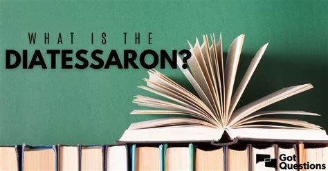 What is the Diatessaron? | GotQuestions.org