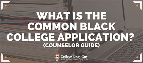 What Is The Common Black College Application Counselor Guide