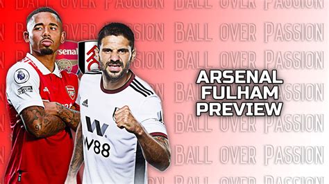 Arsenal Vs Fulham Match Preview Can The Run Continue L BoP YouTube