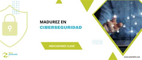 Indicadores De Madurez En Ciberseguridad Para Tu OrganizaciÓn