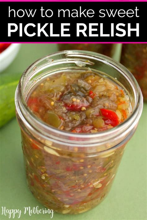 Sweet Pickle Relish Canning Recipe Happy Mothering