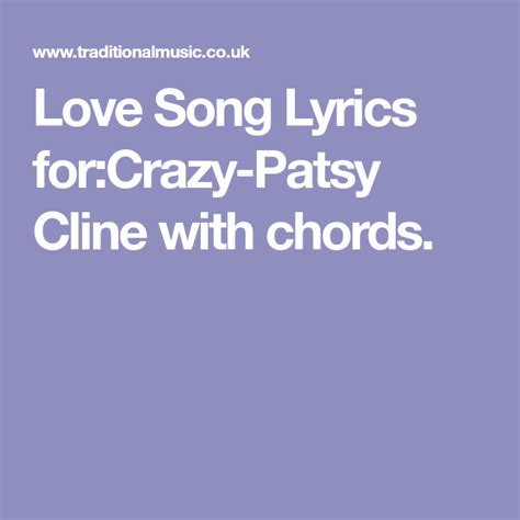 Love Song Lyrics Forcrazy Patsy Cline With Chords Love Songs Lyrics