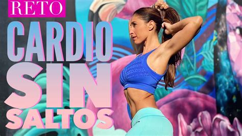 Cardio Bajo Impacto Para Adelgazar Reto 10 DÍas Ejercicios Sin Saltos 10 Minutos Youtube