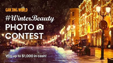 Join Gan Jing World Winterbeauty Photo Contest And Win 1000