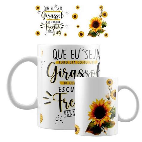 Caneca Girassol Personalizada Que Eu Seja Todo Dia Como Um Girassol