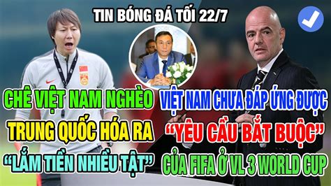 TIN BÓNG ĐÁ VIỆT NAM TỐI 22/7: VIỆT NAM CHƯA ĐÁP ỨNG "YÊU CẦU BẮT BUỘC ...