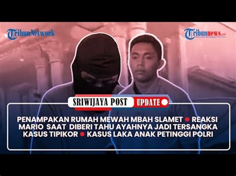 Live Update Penampakan Rumah Mewah Mbah Slamet Reaksi Mario Saat