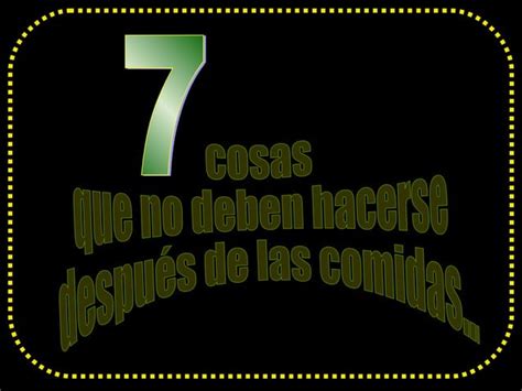 7 COSAS QUE NO DEBES HACER DESPUES DE COMER PPT