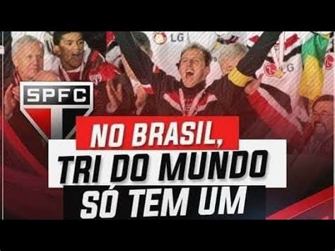 Respeita o Tri Mundial Status do São Paulo Fc YouTube