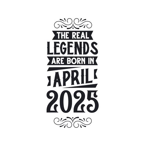 Born In April 2025 Retro Vintage Birthday Real Legend Are Born In