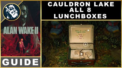 Alan Wake 2 Cauldron Lake Alex Casey Lunchboxes All 8 Location Youtube