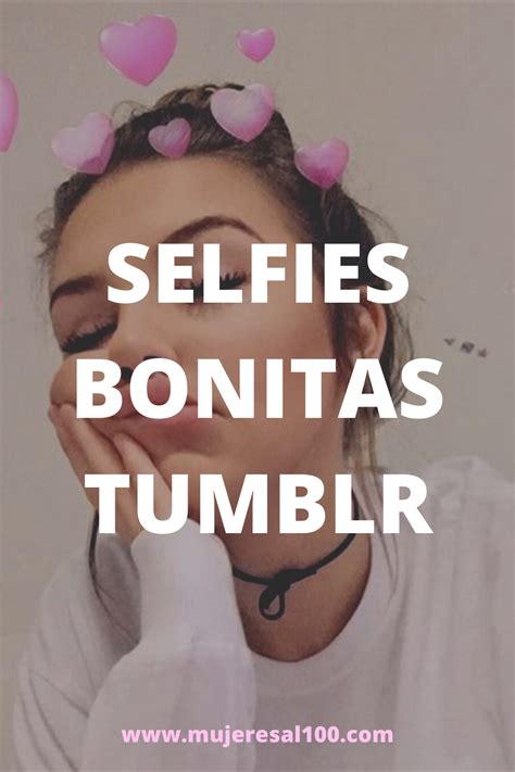 Selfies Bonitas Tumblr En 2020 Como Sacar Fotos Tumblr Como Tomarme Fotos Bonitas Como