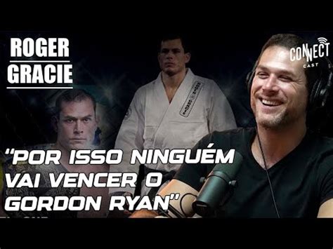 ROGER GRACIE ABRE O JOGO SOBRE O UFC JIU JITSU E GORDON RYAN Connect