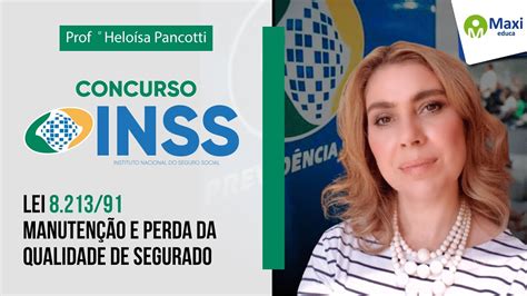 Lei 8 213 91 Manutenção e Perda da Qualidade de Segurado I Heloísa